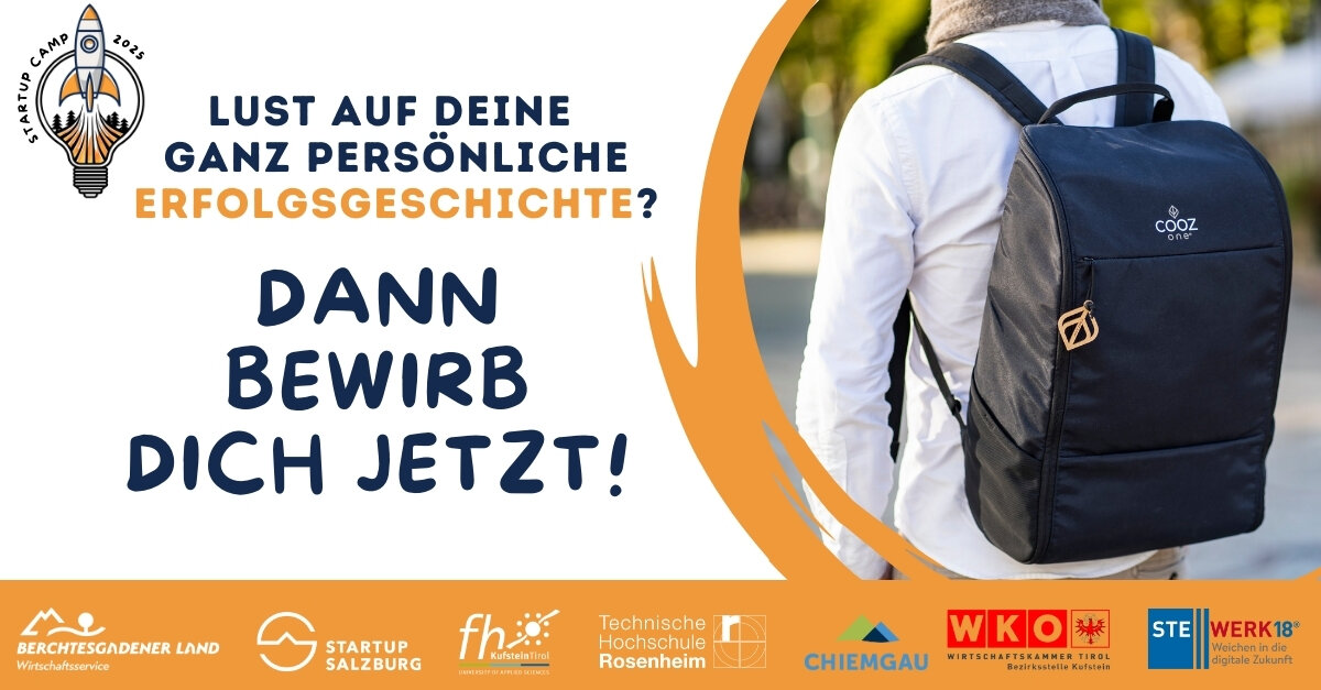Werbeanzeige für das "Startup Camp 2025" mit dem Slogan „Lust auf deine ganz persönliche Erfolgsgeschichte? Dann bewirb dich jetzt!“. Links oben ist ein Logo mit einer Rakete zu sehen. Rechts ist eine Person mit einem schwarzen Rucksack abgebildet. Am unteren Rand befinden sich Logos der unterstützenden Organisationen, darunter die FH Kufstein Tirol, Technische Hochschule Rosenheim und die Wirtschaftskammer Tirol. | © Startup Camp